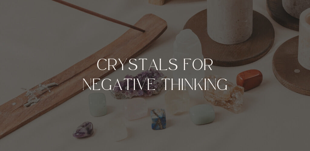 Crystals for Negative Thinking Cultivating Positivity and Clarity