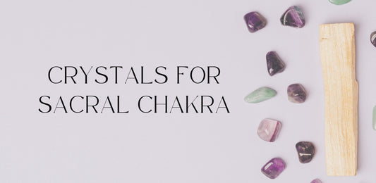 Crystals For Sacral Chakra