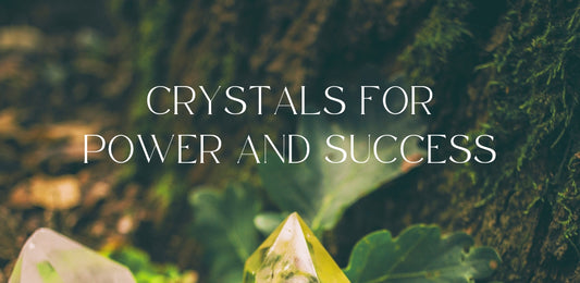 Crystals for Power and Success