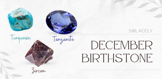 December Birthstone - Turquoise, Tanzanite, and Zircon