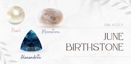 June Birthstone - Pearl, Alexandrite, and Moonstone