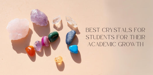 Best Crystals For Students For Their Academic Growth