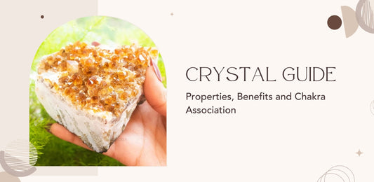 The Complete Guide to Crystals: Properties, Benefits, and Chakra Associations