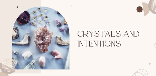 crystals and intentions