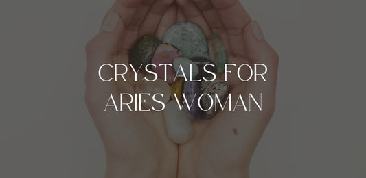 Crystals For Aries Woman