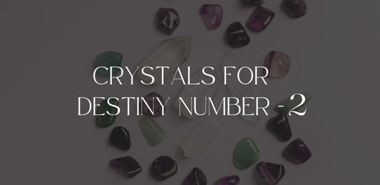 Crystals For Destiny Number 2