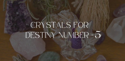 Crystals For Destiny Number 5