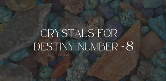 Crystals For Destiny Number 8
