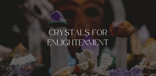 crystals for enlightenment