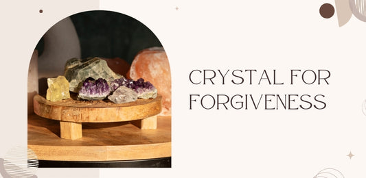 crystals for forgiveness