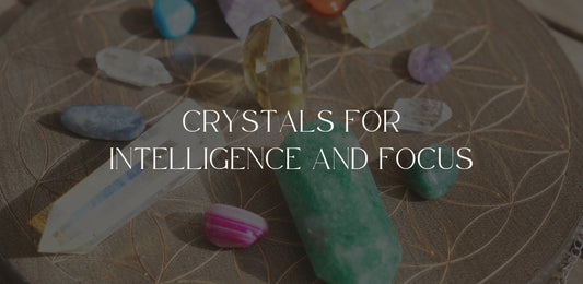 Crystals For Intelligence And Focus