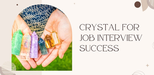 Crystal For Job Interview Success