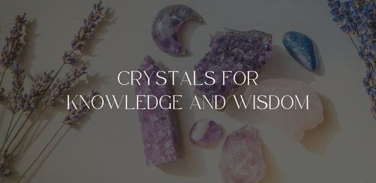 crystals for knowledge and wisdom