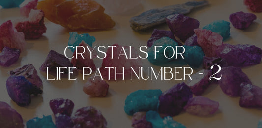 Crystals For Life Path Number 2