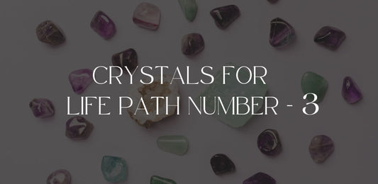 Crystals For Life Path Number 3