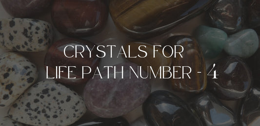 Crystals For Life Path Number 4