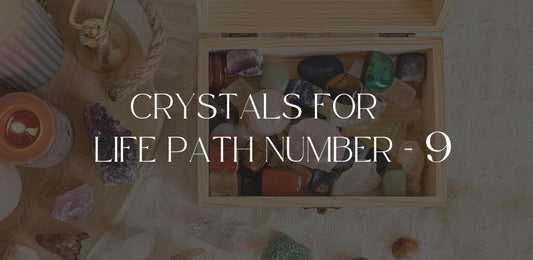 Crystals For Life Path Number 9