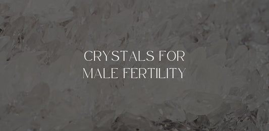 crystals for male fertility