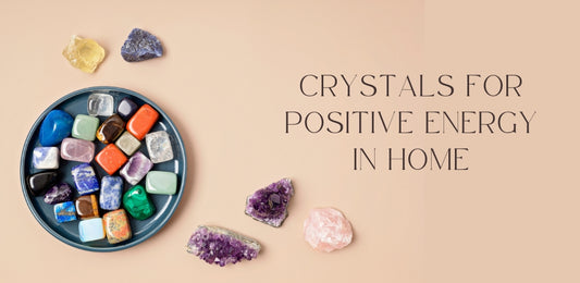 Crystals For Positive Energy In Home