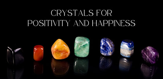 Crystals For Positivity And Happiness