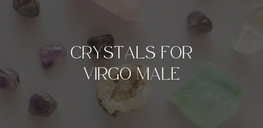 Crystals for Virgo Male