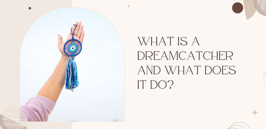 What is a Dreamcatcher and What Does it Do?