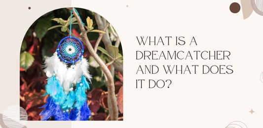 What is a Dreamcatcher and What Does it Do?