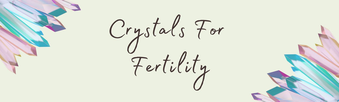 crystal for fertility
