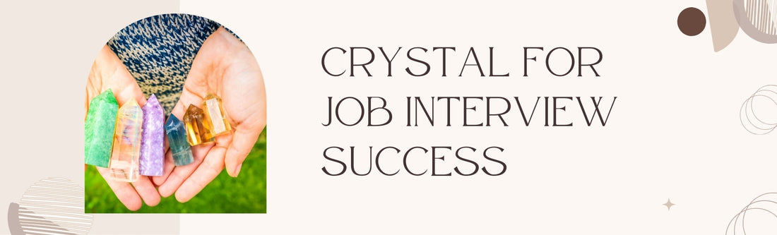 best crystals for job interview