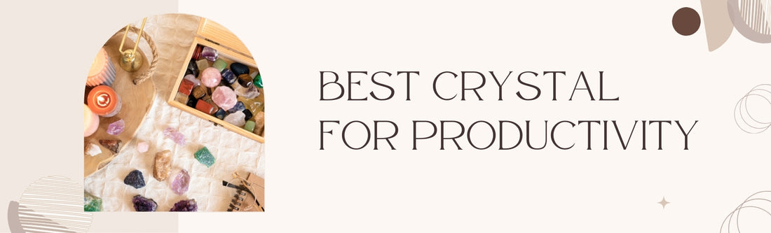 best crystals for productivity