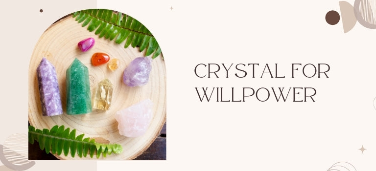 best crystals for willpower