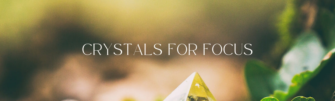 boost your focus with crystals