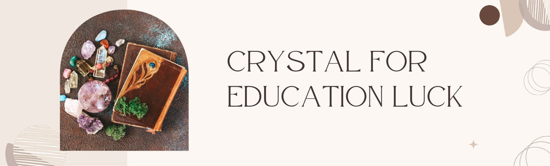 crystal for education luck