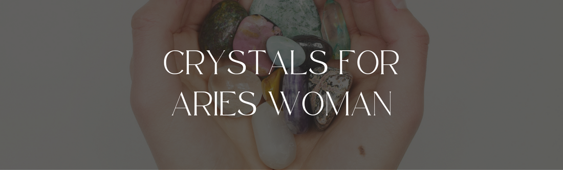 best crystals for aries woman