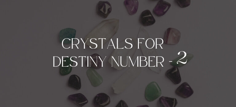 Top Crystals For Destiny Number 2