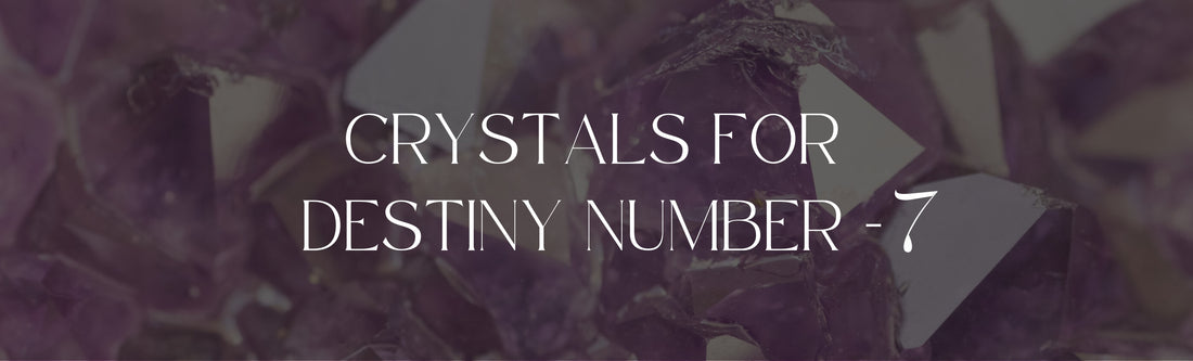 Best Crystals For Destiny Number 7
