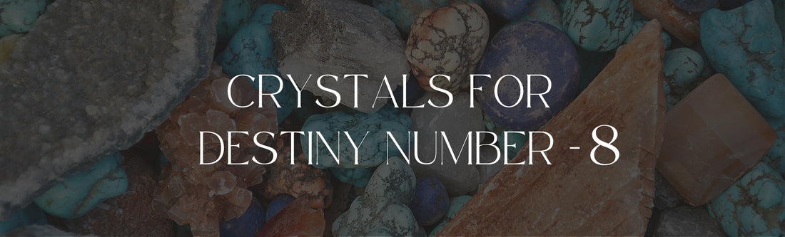 Best Crystals For Destiny Number 8