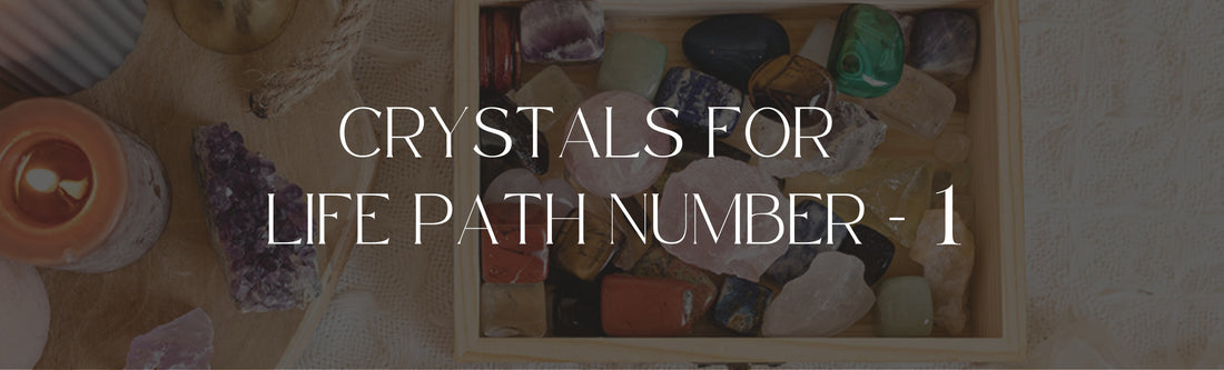 best Crystals For Life Path Number 1