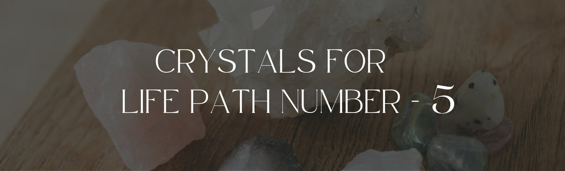 Best Crystals For Life Path Number 5 