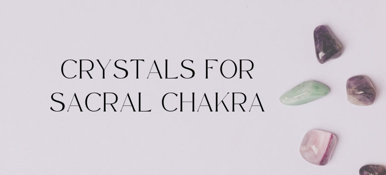 crystals to activate sacral chakra